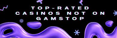 Exploring Casinos Not Registered on Gamstop -1821985044